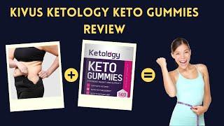 Kivus Ketology Keto Gummies Review: Weight Loss Support in a Delicious Gummy?!