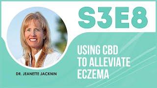 Using CBD oil to alleviate eczema - The Eczema Podcast (S3E8)