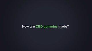 How are CBD gummies made? | JustCBD Academy