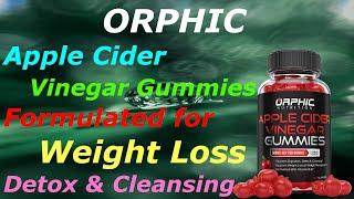 ORPHIC Apple Cider Vinegar Gummies,for Weight Loss, Energy Boost ,  ,Digestion, Detox & Cleansing.