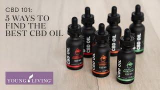 CBD 101: 5 Ways to Find the Best CBD Oil | Young Living Essential Oils