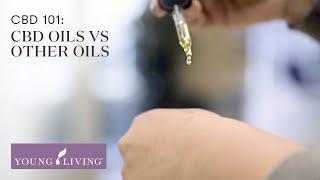 CBD 101: CBD Oils Vs Other Oils | Young Living Essential Oils