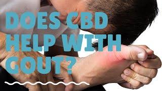 Does CBD oil work for Gout? | Gout Pain Relief | CBD oil for Gout