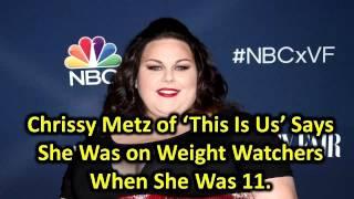 Chrissy Metz of 'This Is Us' Says She Was on Weight Watchers When She Was 11