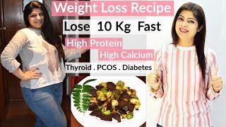 Weight Loss Recipe-Thyroid/PCOS/Diabetes| High Protein/Calcium Recipe To Lose Weight|Dr.Shikha Singh