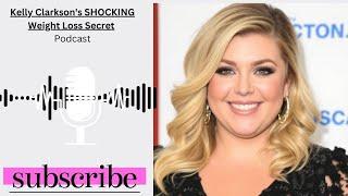 Kelly Clarkson's SHOCKING Weight Loss Secrets REVEALED