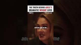 The Truth Behind Adele's Dramatic Weight Loss