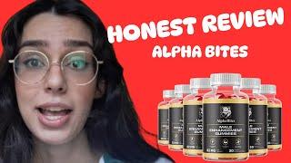 ALPHA BITES - (( MY ADVICE!! )) - AlphaBites Review - Alpha Bites Reviews - Alpha Bites Gummies