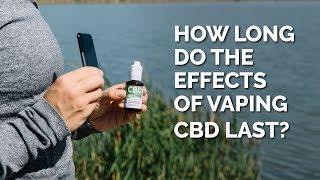 How long do the effects of vaping CBD oil last?