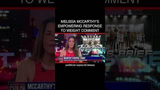 Melissa McCarthy's Empowering Response to Weight Comment