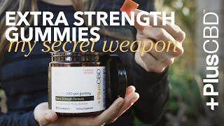 PlusCBD Extra Strength Gummies | My Secret Weapon