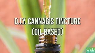 D.I.Y. Cannabis Oil Based Tinctures