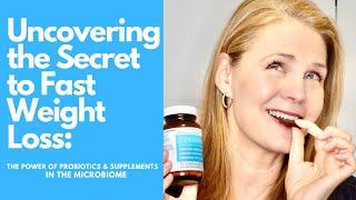 Uncovering the Secret to Fast Weight Loss: The Power of Probiotics & Supplements in the Microbiome