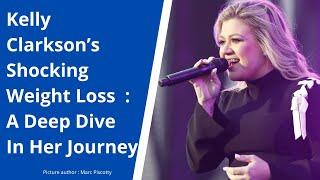 Kelly Clarkson's Shocking Weight Loss  : A  Deep Dive In Her Journey