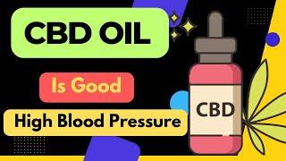 CBD Oil is Good For High Blood Pressure treatment