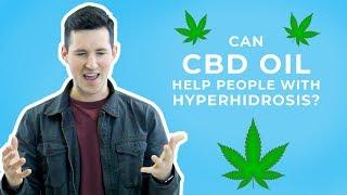 Does CBD Oil Help With Excessive Sweating? - Carpe Sweat Series #10