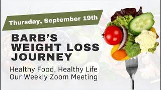 HEALTHY FOOD, HEALTHY LIFE:  THE STORY OF BARB'S WEIGHT LOSS JOURNEY - AMAZING HEALING